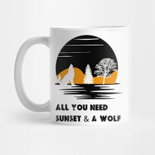 ALL YOU NEED sunset & A WOLF Mug